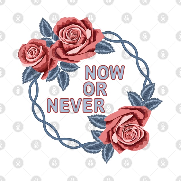 Now Or Never by Designoholic