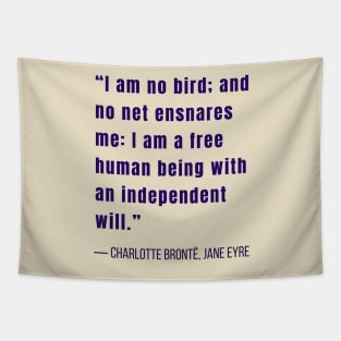 Charlotte Brontë quote: I am no bird and no net ensnares me.... Tapestry