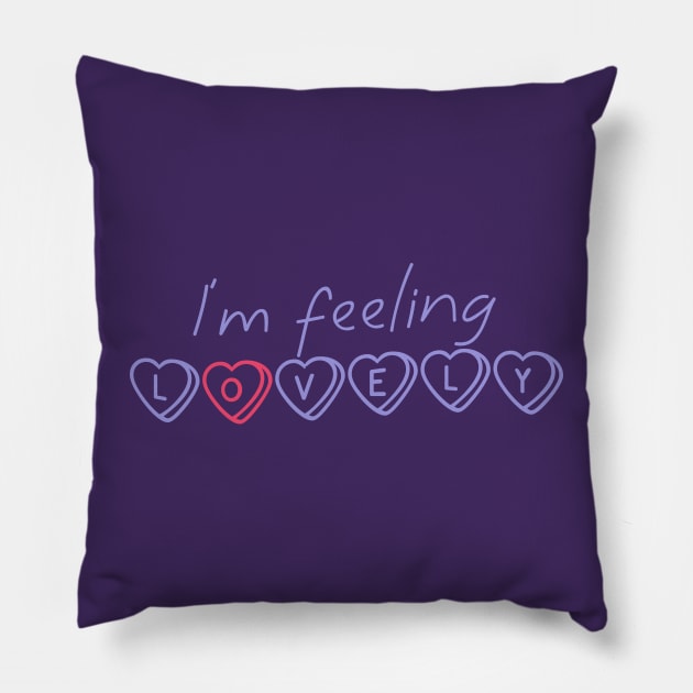 I’m Feeling Lovely Pillow by co-stars