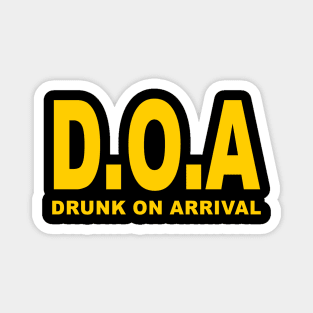 DOA Drunk On Arrival Magnet