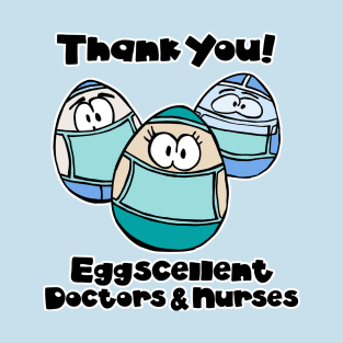 Thank You Eggscellent Doctors & Nurses T-Shirt