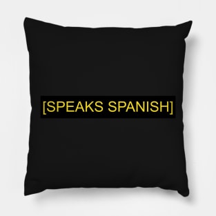 SPEAKS SPANISH Pillow