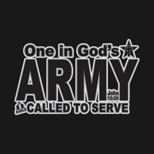 ONE IN GOD'S ARMY CALLED TO SERVE T-Shirt