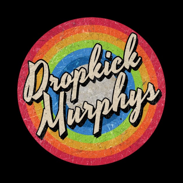 Vintage Style circle - Dropkick Murphys by henryshifter