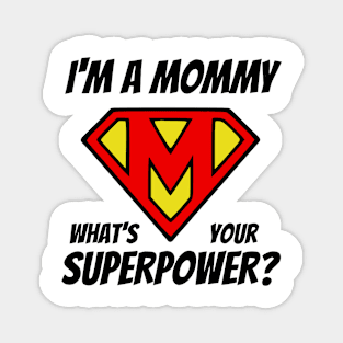 I'm A Mommy What's Your Superpower? Magnet