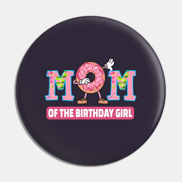 Mom of the birthday girl family donuts shirt Pin by DODG99