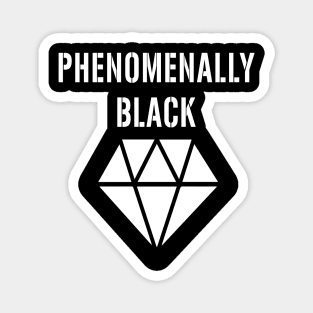 Phenomenally Black diamond Black t-shirt, graphic shirts, adult clothing, gift idea . Magnet