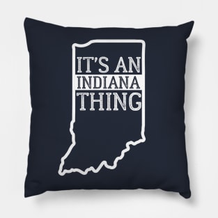 It's An Indiana Thing Pillow