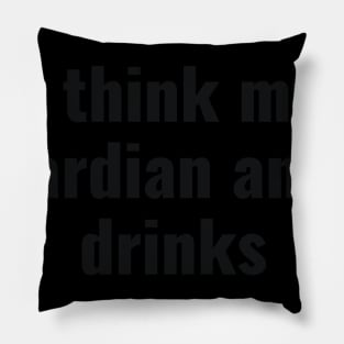 I think my guardian angel drinks funny saying Pillow