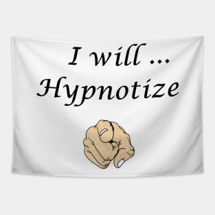 I will hypnotize you Tapestry