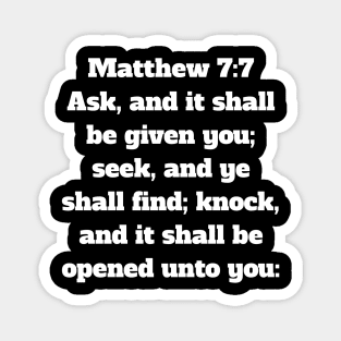 Matthew 7:7 King James Version Bible Verse Typography Magnet