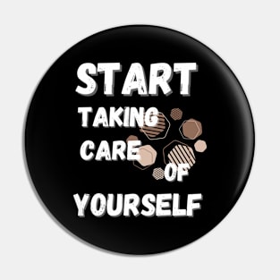 Start Taking Care of Yourself Pin