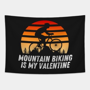 Mountain biking is my valentine Tapestry