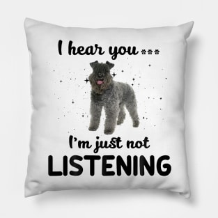 Kerry Blue Terrier I hear you ... I am just not listening Pillow