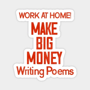 Make Big Money Writing Poems Magnet