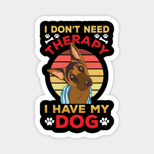 I Don't Need Therapy I Have My Dog Magnet