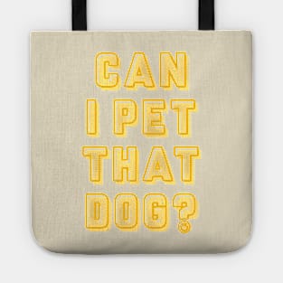 Can I Pet That Dog TIKTOK SHIRT Tote