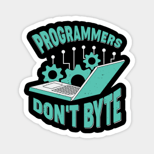 Programmers Don't Byte Software Engineer Gift Magnet