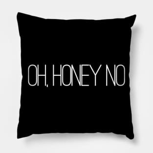 Oh, Honey No Pillow