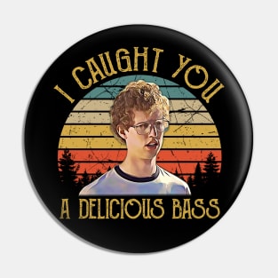 Vintage I Caught You A Delicious Bass Pin