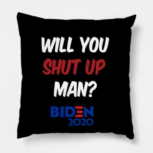 Will you shut up man Pillow