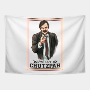 You've got no Chutzpah! Tapestry