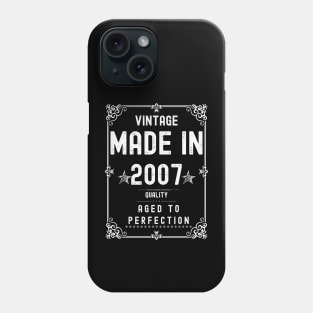 Vintage Made in 2007 Quality Aged to Perfection Phone Case