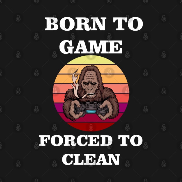 born to game forced to clean by Ericokore