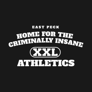 East Peck Home For The Criminally Insane Athletics T-Shirt