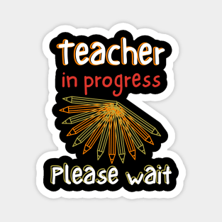 Teacher In Progress Please Wait Magnet