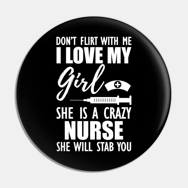 Nurse - Don't flirt with me I love my girl She is a crazy nurse she will stab you Pin by KC Happy Shop