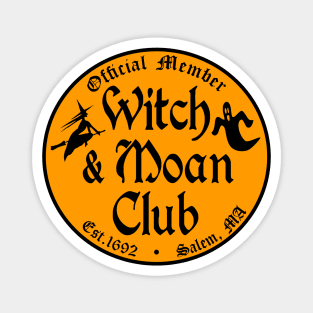 Witch and Moan Club - Funny Halloween Magnet