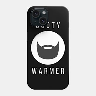 My Beard is a Booty Warmer Phone Case