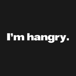 I'm Hangry Funny Tshirt T-Shirt