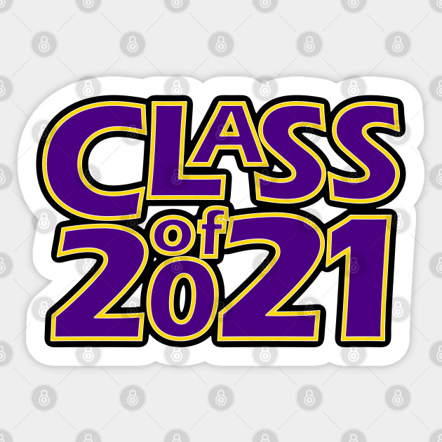 Grad Class Of 2021 Class Of 2021 Sticker Teepublic
