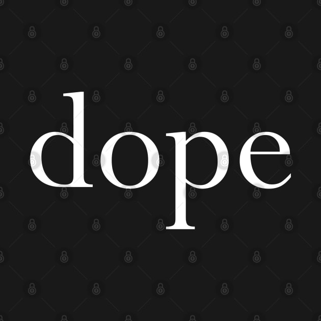 dope by ilrokery