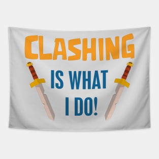 Clashing Is what I do Tapestry