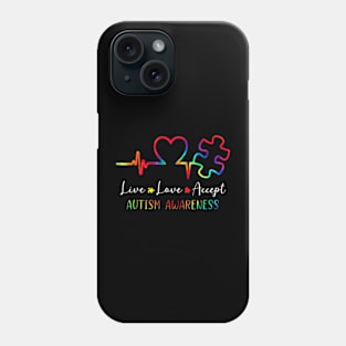 Autism Awareness Men Women Kids Live Love Accept Phone Case