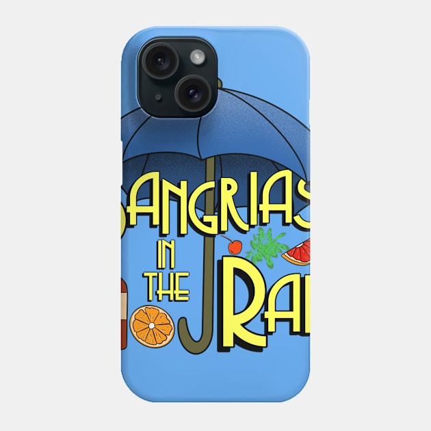 Sangrias In The Rain Phone Case by Milasneeze