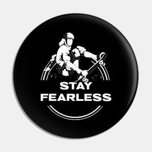 Stay Fearless Skate Pin