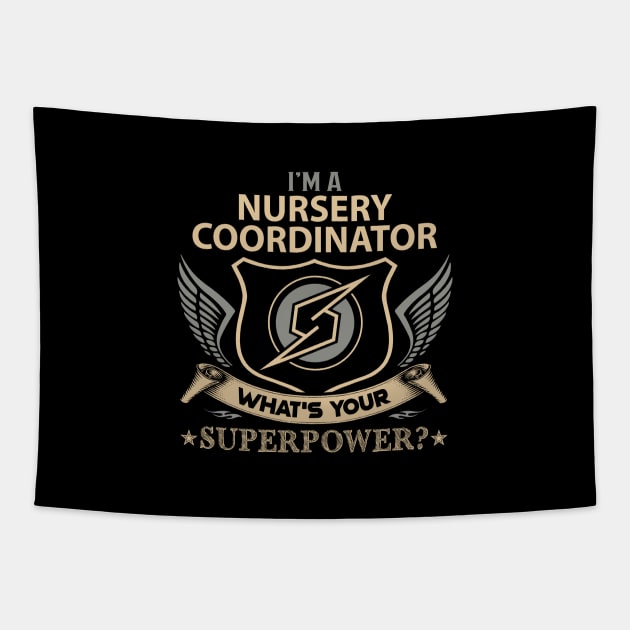 Nursery Coordinator T Shirt - Superpower Gift Item Tee Tapestry by Cosimiaart