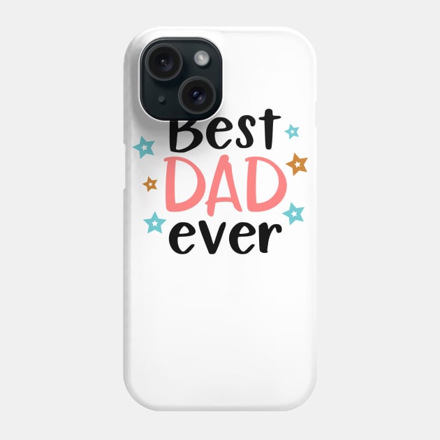 Best Dad Ever Phone Case by marktwain7