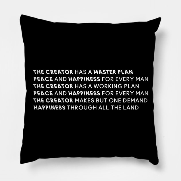 The Creator Has a Master Plan Pillow by WeirdStuff