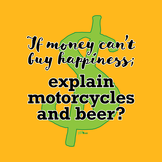 Money Motorcycles Beer by NN Tease