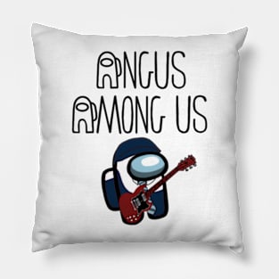 Angus Among Us AC DC fans unite for those about to rock we salute you are sus Pillow