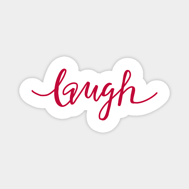 Laugh Magnet by Haleys Hand