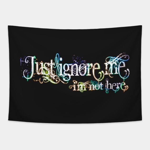 Just ignore me, i'm not here. For introverts. Tapestry by PurplePeacock