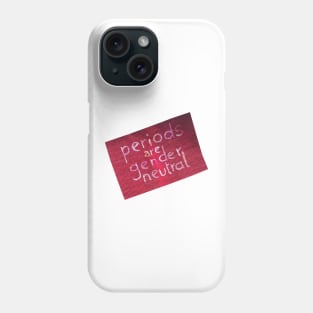 periods are genderneutral Phone Case