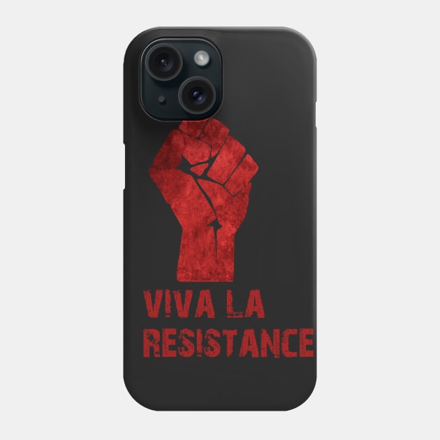 Viva La Resistance Phone Case by Rebellion10