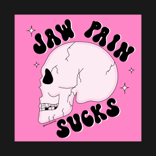 Jaw pain sucks T-Shirt